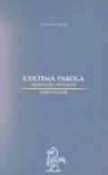 L'ultima parola. Heidegger/Nietzsche