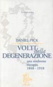 Volti della degenerazione. Una sindrome europea 1848-1918