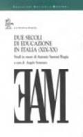 Due secoli di educazione in Italia (XIX-XX secolo). Studi in onore di Antonio Santoni Rugiu