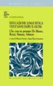 Educazione linguistica vent'anni dopo e oltre. Che cosa ne pensano De Mauro, Renzi, Simone, Sobrero