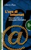 L'ora di Internet. Manuale critico di pedagogia informatica