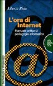 L'ora di Internet. Manuale critico di pedagogia informatica