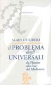 Il problema degli universali. Da Platone alla fine del Medioevo