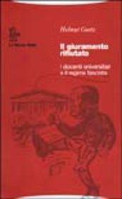 Il giuramento rifiutato. I docenti universitari e il regime fascista