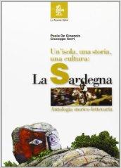 La Sardegna. Cultura e società. Antologia storico-letteraria