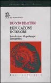 L'educazione interiore. Introduzione alla pedagogia introspettiva