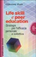 Life skill e peer education. Strategia per l'efficacia personale e colletiva