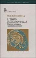 Il tempo della giovinezza. Situazione pedagogica e autenticità esistenziale