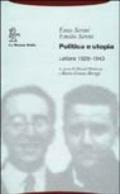 Politica e utopia. Lettere 1926-1943