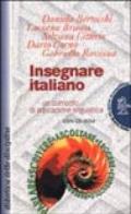 Insegnare italiano. Un curricolo di educazione linguistica. Con CD-ROM