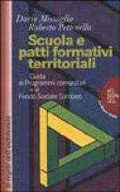 Scuola e patti formativi territoriali. Guida ai programmi comunitari e al Fondo sociale europeo