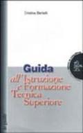 Guida all'istruzione e formazione tecnica superiore