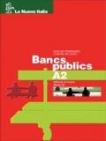 Bancs publics. Volume A1. Con CD A1. Per le Scuole superiori