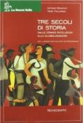 Tre secoli di storia. Novecento. Per le Scuole