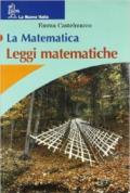 La matematica. Leggi matematiche. Per la Scuola media