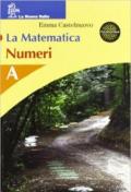 La matematica. Numeri. Modulo A-B.