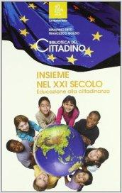 La biblioteca del cittadino. Insieme nel XXI secolo. Per la Scuola media