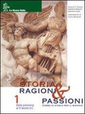 Storia, ragioni & passioni. Per le Scuole superiori. Con CD-ROM: 1