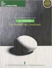 Il nuovo Le forme del disegno. Per le Scuole superiori vol.2