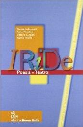 Iride. Poesia e teatro. Per le Scuole superiori