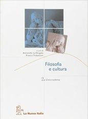 Filosofia e cultura. Per le Scuole superiori vol.2