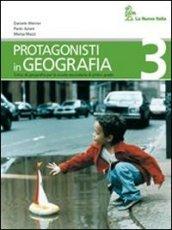 Protagonisti in geografia. Per la Scuola media: 3