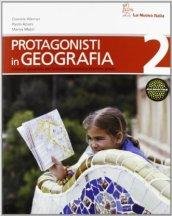 Protagonisti in geografia. Per la Scuola media: 2