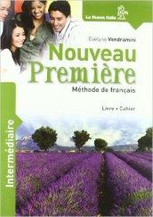 Nouveau première. Intermediaire. Livre-Cahier. Per le Scuole superiori. Con DVD-ROM: 2