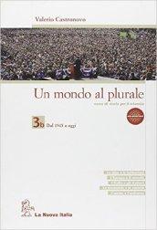 Un mondo al plurale set. Per le Scuole superiori (3) - Tomo B