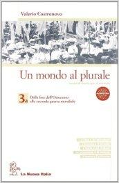 Un mondo al plurale. Con Guida all'esame-Cittadinanza e Costituzione. Per le Scuole superiori: 3