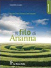 Il filo di Arianna. Per le Scuole superiori: 1