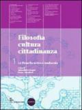 Filosofia cultura cittadinanza. Con espansione online. Vol. 1: La filosofia antica e medievale.