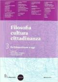 Filosofia cultura cittadinanza. Con espansione online. Vol. 3: Da Schopenhauer a oggi.