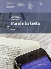 Parole in testa. Testi. Per le Scuole superiori. Con espansione online