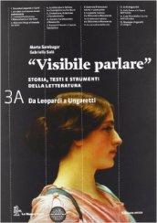 Visibile parlare. Vol. 3A: Da Leopardi a Ungaretti. Con Guida studente. Per le Scuole superiori. Con espansione online