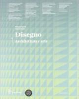 Disegno. Architettura e arte. Con eserciziario. Con espansione online. Vol. 1