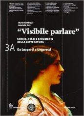 Visibile parlare. Con espansione online. Vol. 3: Da leopardi a Ungaretti-Da Montale alla letteratura contemporanea-Guida studente.