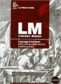 LM. Linguaggi e scritture della scienza, della tecnica e dell'economia. Per le Scuole superiori. Con espansione online