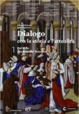 Dialogo con la storia e l'attualità. Per le Scuole superiori. Con e-book. Con espansione online vol.1