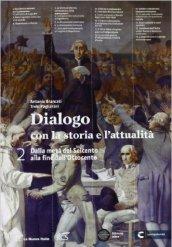 Dialogo con la storia e l'attualità. Con e-book. Con espansione online. Vol. 2: Dalla metà del Seicento all'ottocento.