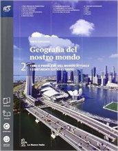 Geografia del nostro mondo. Per le Scuole superiori. Con espansione online vol.2