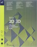 2D 3D disegno, architettura, arte. Con eserciziario. Con album storia del'arte. Con e-book. Con espansione online. Vol. 1