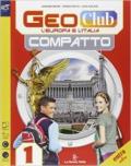 Geoclub compatto. Con atlante. Per la Scuola media. Con e-book. Con espansione online vol.1