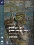 Dialogo fra passato e presente. Con atlante. Per le Scuole superiori. Con e-book. Con espansione online