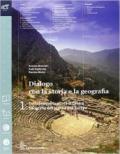 Dialogo con la storia e la geografia. Con atlante. Per le Scuole superiori. Con e-book. Con espansione online vol.1