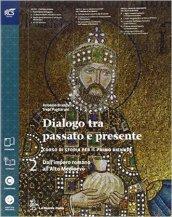 Dialogo fra passato e presente. Con dialogo storia e geografia. Con espansione online. Per le Scuole superiori