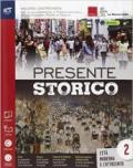 Presente storico. Con Extrakit-Openbook. Per le Scuole superiori. Con e-book. Con espansione online