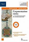 L' argomentazione storica. Per il triennio delle Scuole superiori. Con ebook. Con espansione online vol.1