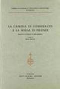 La Camera di commercio e la Borsa di Firenze. Profilo storico e documenti