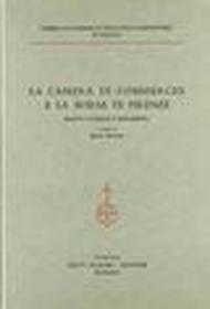 La Camera di commercio e la Borsa di Firenze. Profilo storico e documenti